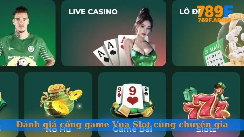Đánh giá cổng game Vua Slot cùng chuyên gia